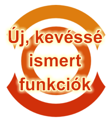 Néhány új és kevéssé ismert funkció